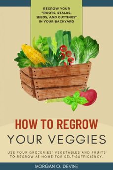 how to regrow your veggies:: (ebook)-morgan o. devine-9783819748486