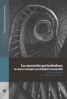 la narracion perturbadora: un nuevo concepto narratologico transmedial (ebook)-sabine schlickers-9783954876686