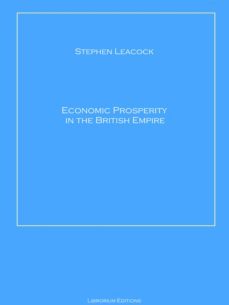 economic prosperity in the british empire (ebook)-stephen leacock-9783966617086