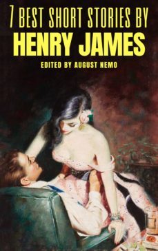 7 best short stories by henry james (ebook)-henry james-august nemo-9783967241686