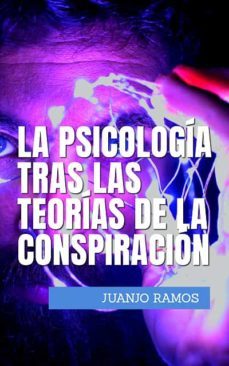 la psicologia tras las teorias de la conspiracion (ebook)-juanjo ramos-9783969318386