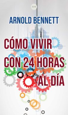 como vivir con 24 horas al dia (ebook)-arnold bennett-arnold bennett-9783988655486