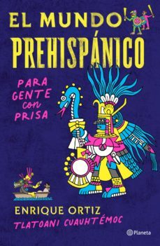 el mundo prehispanico para gente con prisa (ebook)-9786070775086