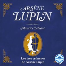 los tres crímenes de arsène lupin-maurice leblanc-9786070795886