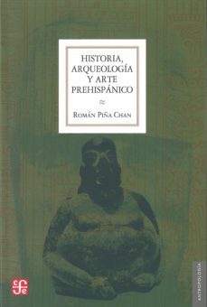 historia, arqueologia y arte prehispanico (ebook)-roman piña chan-9786071634207
