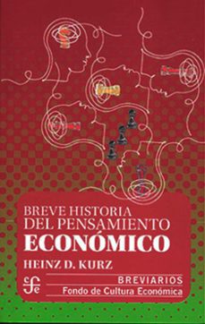 breve historia del pensamiento economico-heinz d. kurz-9786071674586