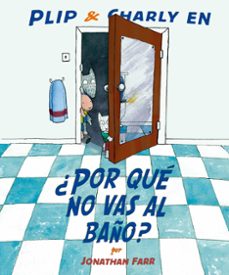 plip &amp; charly en ¿por que no vas al baño? (ebook)-jonathan farr-9786071680686