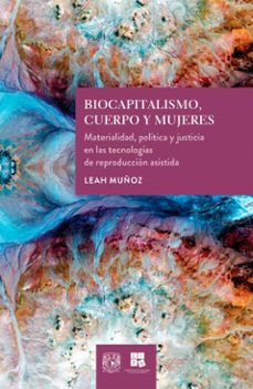 biocapitalismo, cuerpo y mujeres (ebook)-leah muñoz-9786073082686