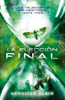 la eleccion final (las tejedoras de destinos 3) (ebook)-gennifer albin-9786073129886