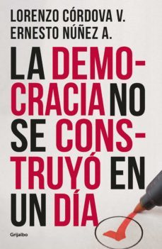 la democracia no se construyo en un dia (ebook)-ernesto nuñez a.-9786073187886