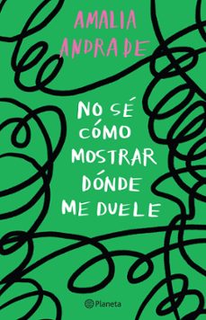 no se como mostrar donde me duele (ebook)-amalia andrade-9786073905886