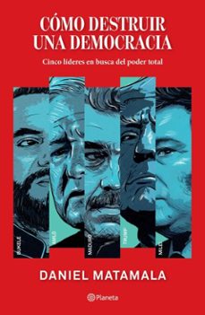 cómo destruir una democracia (ebook)-daniel matamala-9786073932486