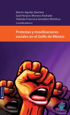 protestas y movilizaciones sociales en el golfo de méxico (ebook)-9786075028286