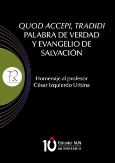 quod accepi, tradidi palabra de verdad y evangelio de salvacion (ebook)-9786075913186