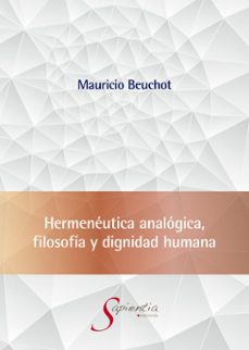 hermeneutica analogica, filosofia y dignidad humana (ebook)-mauricio hardie beuchot puente-9786075950686