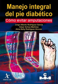 manejo integral del pie diabetico. como evitar amputaciones (ebook)-jorge alberto rodríguez garcía-césar ochoa martínez-alma nelly rodríguez alcocer-9786077415886