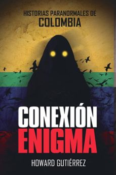 historias paranormales de colombia conexion enigma (ebook)-howard gutiérrez-9786280222486