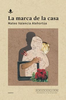 la marca de la casa (ebook)-mateo valencia atehortúa-9786287729186