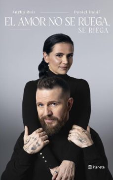 el amor no se ruega, se riega (ebook)-daniel habif-anyha ruiz-9786287860186
