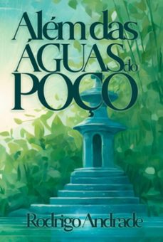 alem das aguas do poço (ebook)-rodrigo andrade-9786500266986