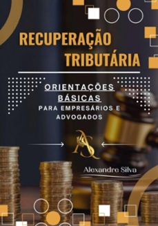 recuperaço tributaria (ebook)-alexandre silva-9786500706086