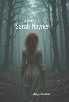 a lenda de sarah meyner (ebook)-diogo januário-9786501618586