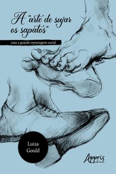 a "arte de sujar os sapatos" com a grande reportagem social (ebook)-9786525023786