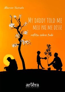 my daddy told me  meu pai me disse: reflita sobre tudo (ebook)-marcos yassuda-9786525087986