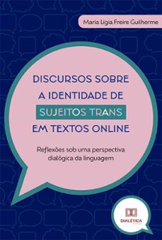 discursos sobre a identidade de sujeitos trans em textos online (ebook)-maria lígia freire guilherme-9786525259086