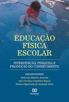 educaço fisica escolar: (ebook)-ueberson ribeiro almeida-ana carolina capellini rigoni-nelson figueiredo de andrade-9786525268286