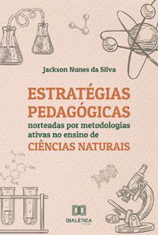 estrategias pedagogicas norteadas por metodologias ativas no ensino de ciencias naturais (ebook)-jackson nunes da silva-9786525283586