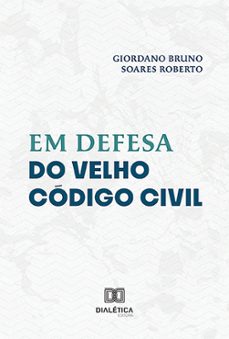 em defesa do velho codigo civil (ebook)-giordano bruno soares roberto-9786527024286
