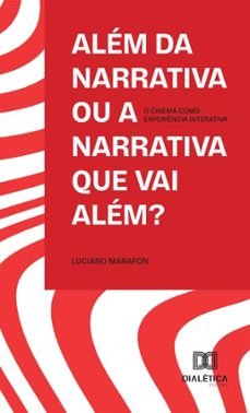 alem da narrativa ou a narrativa que vai alem? (ebook)-luciano marafon-9786527074786