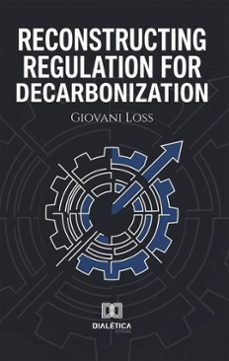 reconstructing regulation for decarbonization (ebook)-giovani loss-9786527094586