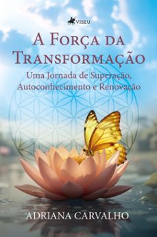 a força da transformaço (ebook)-adriana carvalho-9786528027286