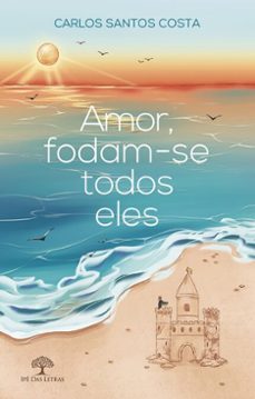 amor, fodam-se todos eles (ebook)-carlos santos costa-9786528601486