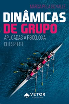 dinamicas de grupo aplicadas a psicologia do esporte (ebook)-márcia pilla do valle-9786553741386