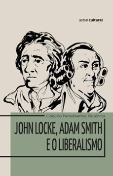 john locke, adam smith e o liberalismo (ebook)-9786555666786
