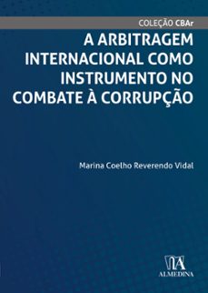 a arbitragem internacional como instrumento no combate a corrupço (ebook)-marina coelho reverendo vidal-9786556272986