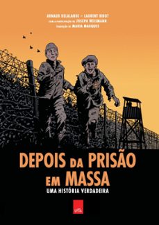 depois da priso em massa: uma historia verdadeira (ebook)-arnaud delalande-joseph weismann-9786556432786