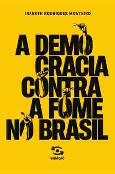 a democracia contra a fome no brasil (ebook)-iraneth rodrigues monteiro-9786556471686