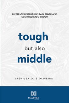tough, but also middle (ebook)-irenilza o. e oliveira-9786558771586