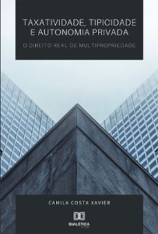 taxatividade, tipicidade e autonomia privada (ebook)-camila costa xavier-9786558775386