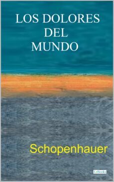 los dolores del mundo (ebook)-arthur schopenhauer-9786558941286
