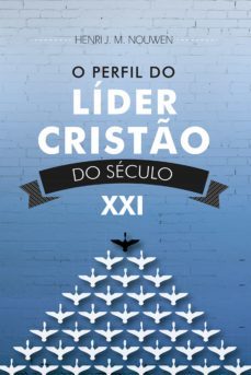 o perfil do lider cristo do seculo xxi (ebook)-henri j. m. nouwen-9786599284786