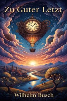 zu guter letzt (ebook)-wilhelm busch-9786726563586