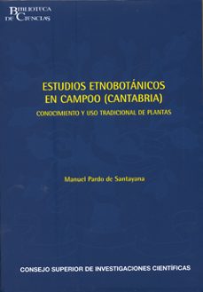 estudios etnobotanicos en campoo (cantabria): conocimiento y uso tradicional de las plantas-manuel pardo de santayana-9788400086886