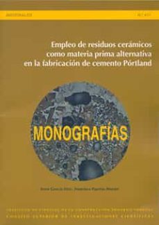empleo de residuos ceramicos como materia prima alternativa en la fabricacion de cemento portland-irene garcia diaz-9788400093686