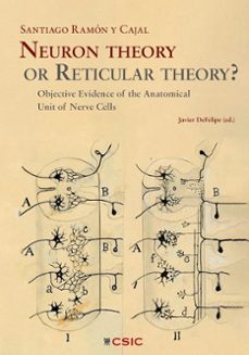 neuron theory or reticular theory?-santiago ramon y cajal-9788400115586