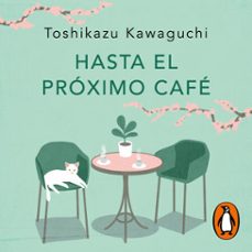 hasta el próximo café (antes de que se enfríe el café 4) (audiolibro)-toshikazu kawaguchi-9788401038686